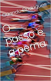 Livro O passo e a perna (Cabeça nas estrelas, pés no chão. Livro 2)
