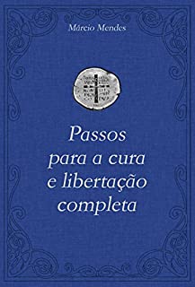 Livro Passos para a cura e libertação completa