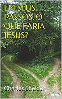 Livro Em seus passos, o que faria Jesus