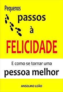 Livro Pequenos passos à felicidade: E como se tornar uma pessoa melhor