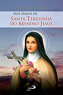 Livro Nos passos de Santa Teresinha do Menino Jesus (Nos passos dos santos)