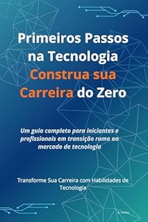 Livro Primeiros Passos na Tecnologia: Construa sua Carreira do Zero