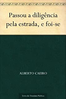 Livro Passou a diligência pela estrada, e foi-se