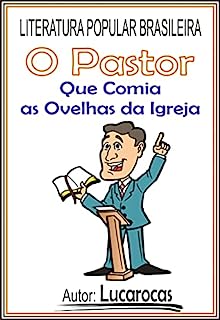 Livro O PASTOR QUE COMIA AS OVELHAS DA IGREJA