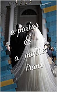 Livro o pastor & a mulher trans (Contos Eróticos de Stanislaw Zéfiro Livro 2)