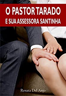 Livro O pastor tarado e sua assessora santinha