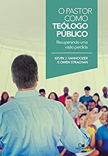 Livro O Pastor como teólogo público: Recuperando uma visão perdida
