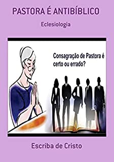 Pastora É Antibíblico