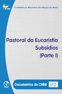 Livro Pastoral da Eucaristia – Subsídios (Parte I) - Documentos da CNBB 02 - DIGITAL