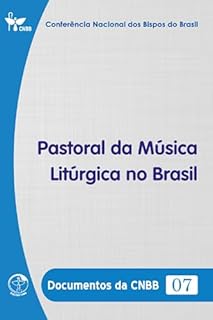 Livro Pastoral da Música Litúrgica no Brasil - Documentos da CNBB 07 - Digital