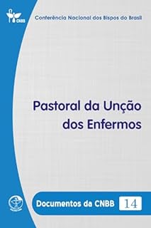 Livro Pastoral da Unção dos Enfermos - Documentos da CNBB 14 - Digital