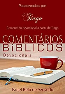 Livro Pastoreados por Tiago: Comentário devocional à carta de Tiago. (Comentários Bíblicos Devocionais Livro 1)