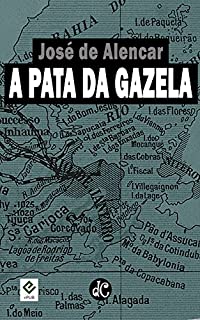 Livro A Pata da Gazela: Texto Integral (Romances Urbanos de José de Alencar Livro 5)