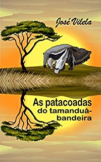 Livro As patacoadas do tamanduá-bandeira