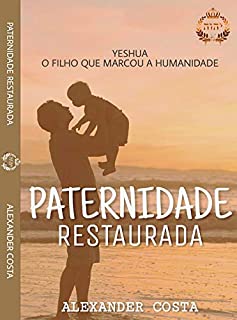 Livro PATERNIDADE RESTAURADA: PATERNIDADE