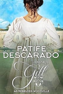 Livro Patife Descarado (As Rebeldes Woodville Livro 8)