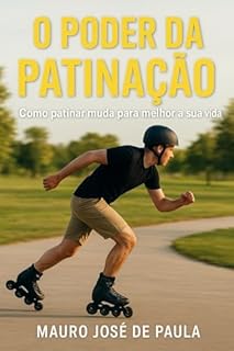 Livro O poder da patinação: Como patinar muda para melhor a sua vida
