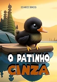 Livro O Patinho Cinza (Literatura Negra, Livro Infantil Sobre Preconceito, Livro Infantil Sobre Bullying, Livro Infantil Autoestima, Livro Sobre Autoconfiança, Livro Infantil Sobre Diversidade, Inclusão)
