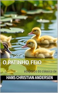Livro O patinho feio: adaptado do clássico de Hans Christian Andersen