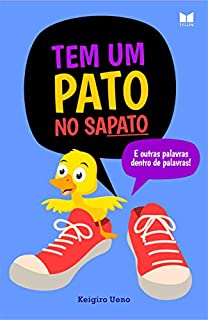 Livro Tem um Pato no Sapato: e outras palavras dentro de palavras