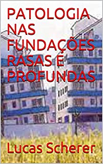 Livro PATOLOGIA NAS FUNDAÇÕES RASAS E PROFUNDAS