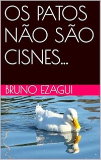 Livro OS PATOS NÃO SÃO CISNES...