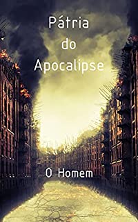 Livro Pátria do Apocalipse: O Homem