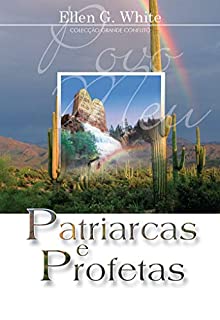Livro Patriarcas e Profetas: Série Grande Conflito