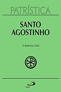 Patrística - A doutrina cristã - Vol. 17