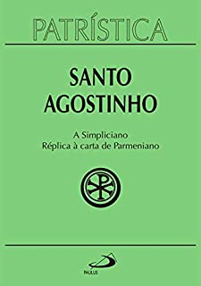 Livro Patrística - A Simpliciano - Réplica à carta de Parmeniano - Volume 41