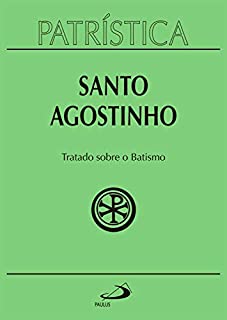 Patrística - Tratado sobre o Batismo Vol.42