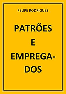 Livro PATRÕES E EMPREGADOS
