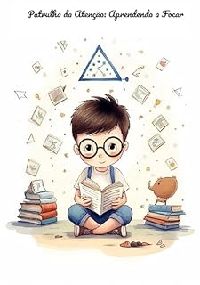 Livro Patrulha da Atenção: Aprendendo a Focar: Dominando a Atenção: Um Guia Infantil para Focar