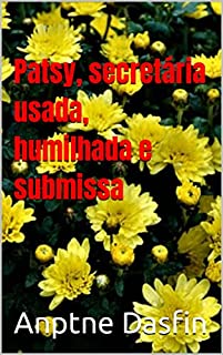 Livro Patsy, secretária usada, humilhada e submissa