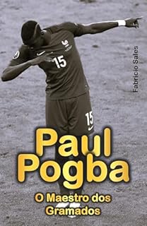 Livro Paul Pogba: O Maestro dos Gramados