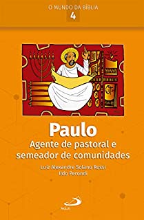Livro Paulo: Agente de pastoral e semeador de comunidades (O Mundo da Bíblia)