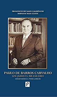 Paulo de Barros Carvalho Um Jurista Brasileiro