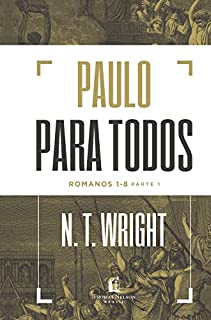 Livro Paulo para todos: Romanos 1-8 - Parte 1