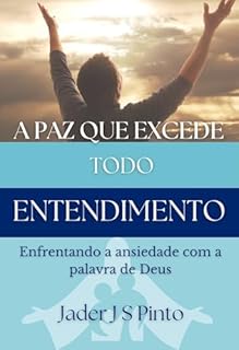 Livro Paz que Excede Todo Entendimento: Enfrentando a Ansiedade com a Palavra de Deus