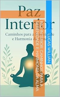 Livro Paz Interior: Caminhos para a Serenidade e Harmonia da Alma
