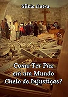 Livro Como Ter Paz Em Um Mundo Cheio De Injustiças?