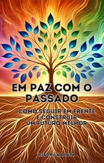 Livro Em Paz com o Passado: Como Seguir em Frente e Construir um Futuro Melhor