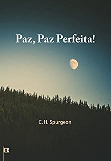 Livro Paz, Paz Perfeita, por C. H. Spurgeon
