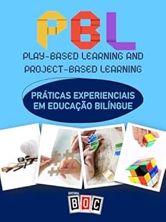 Livro PBL - Play-Based Learning and Project-Based Learning: Práticas Experienciais em Educação Bilíngue