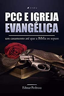 Livro PCC e Igreja Evangélica - um casamento até que a Bíblia os separe