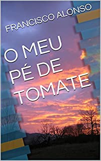 Livro O MEU PÉ DE TOMATE (A MORTE DO DR. BEZERRA)