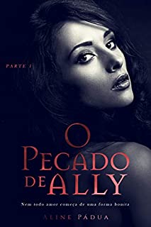 O pecado de Ally (parte 1)