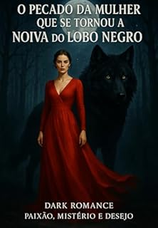 Livro O PECADO DA MULHER QUE SE TORNOU A NOIVA DO LOBO NEGRO: DARK ROMANCE PAIXÃO, MISTÉRIO E DESEJO; Edição Sophia Morgan, Dark Romance, Dark Fantasy