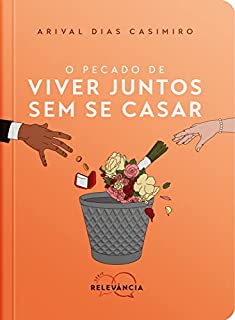 Livro O Pecado de Viver Juntos Sem Se Casar (Série Relevância)
