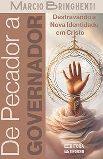 Livro De Pecador a Governador: Destravando a Nova Identidade em Cristo